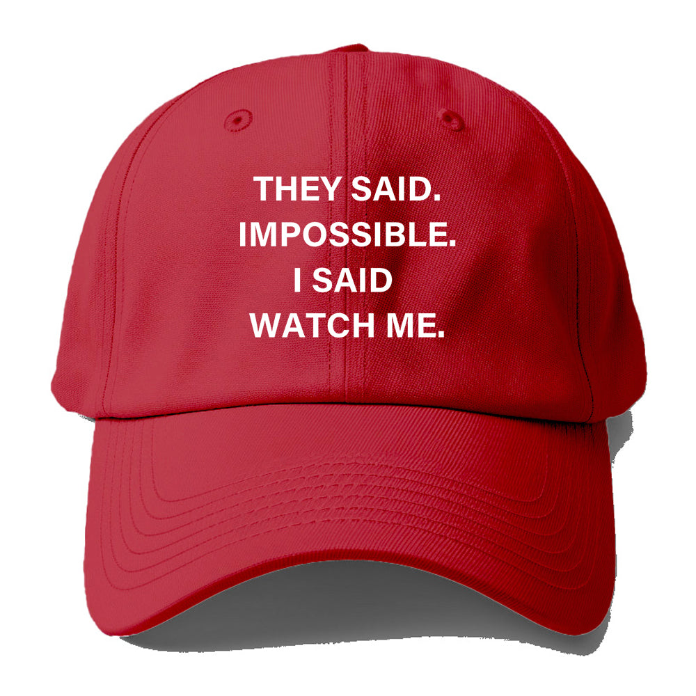 They Said Impossible Baseball Cap