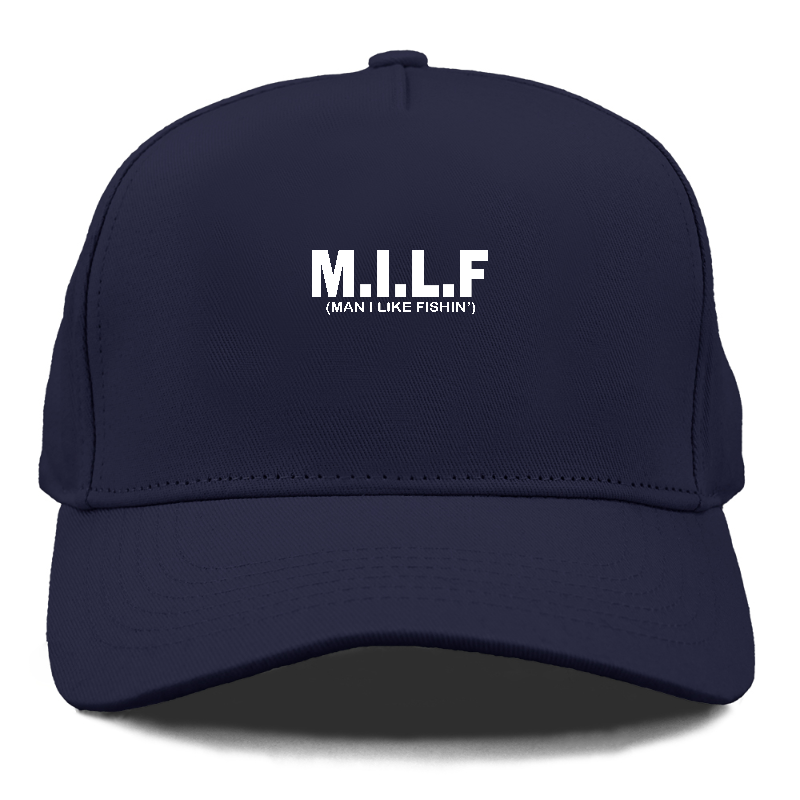 MILF Man I like fishin' Hat