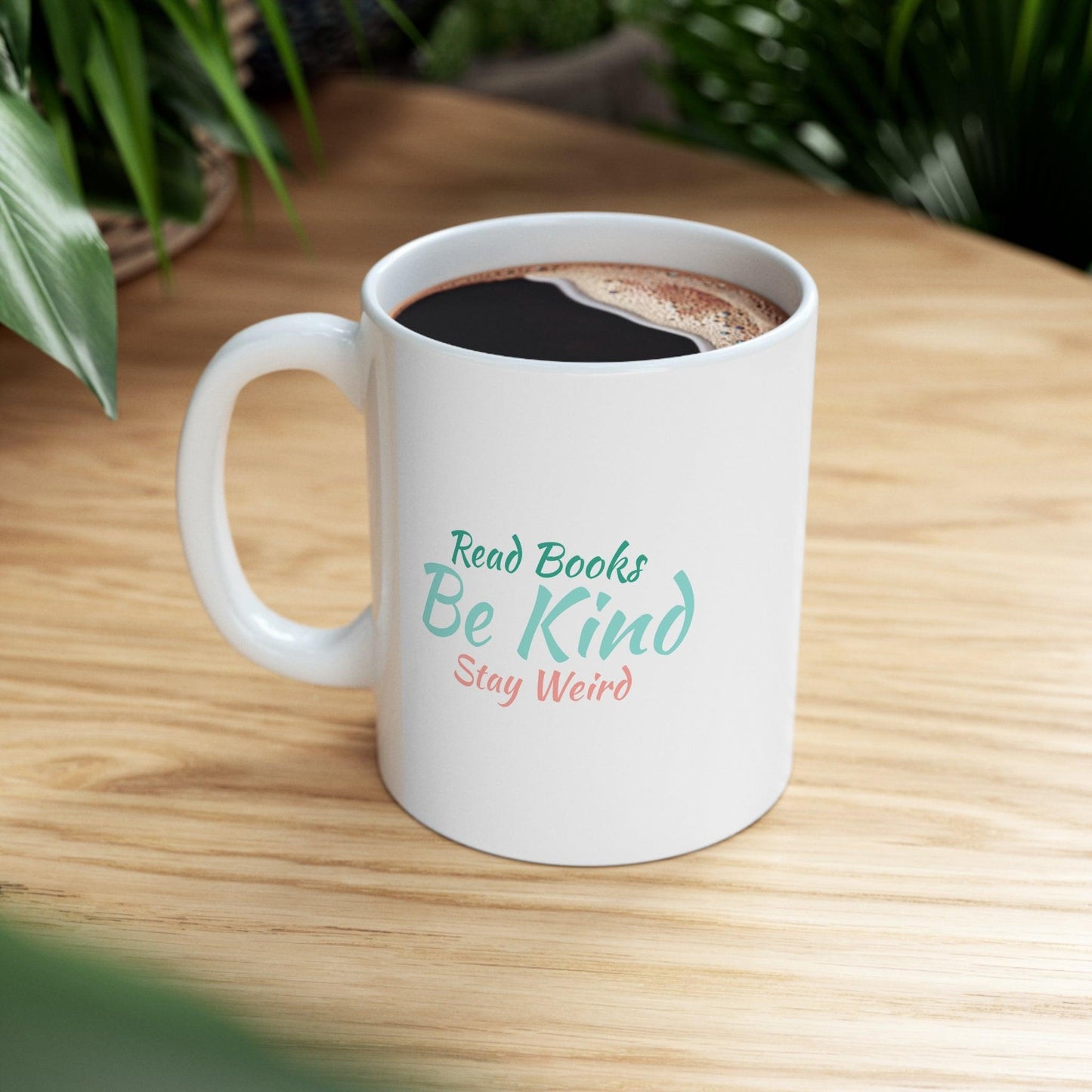 "Read Books, Stay Kind, Stay Weird" Ceramic Mug 11oz - Pandaize