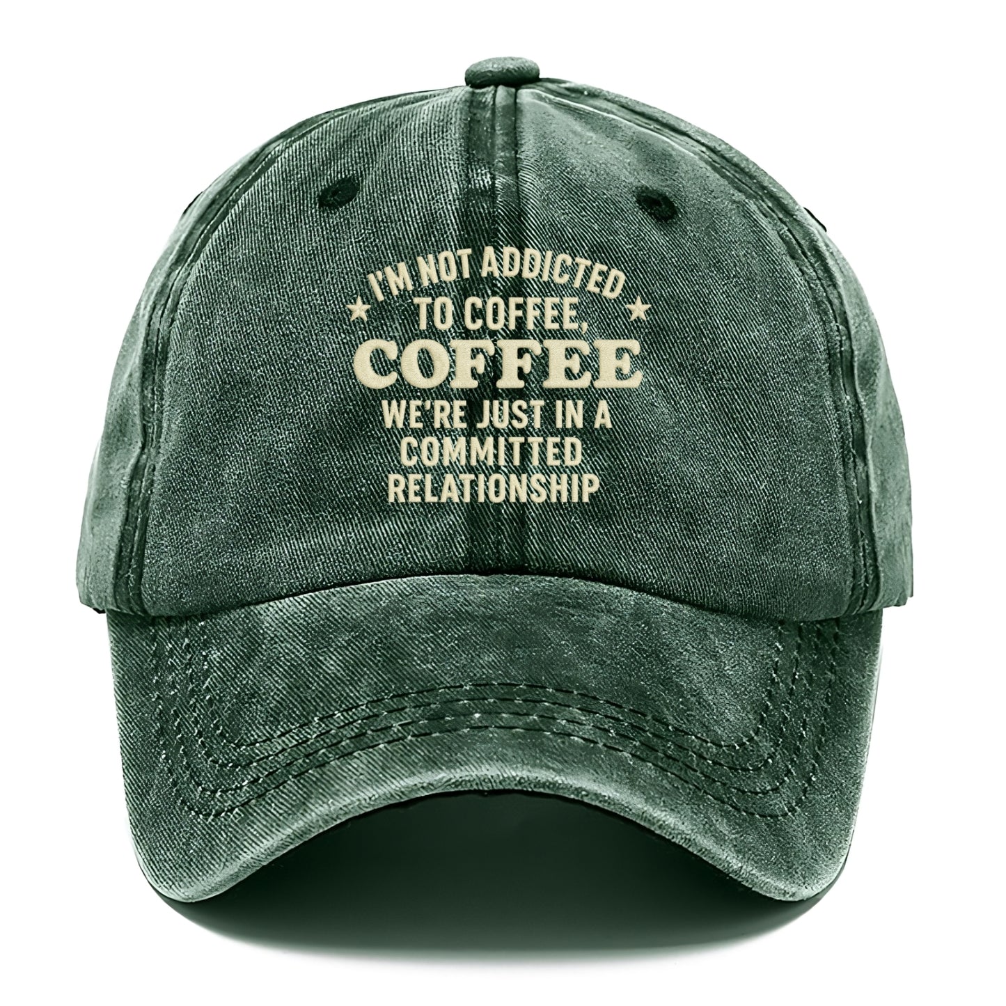 i'm not addicted to coffee coffee we're just in a committed Hat