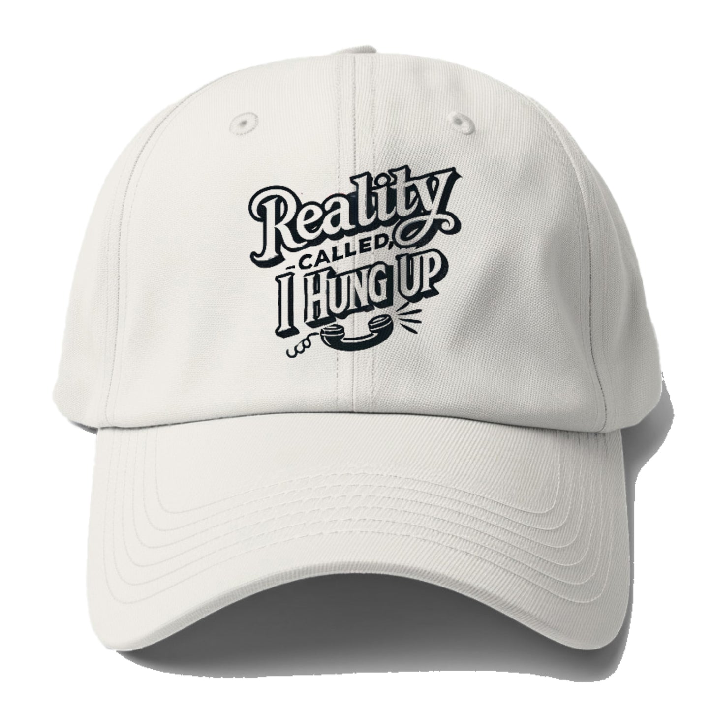 reality called i hung up Hat