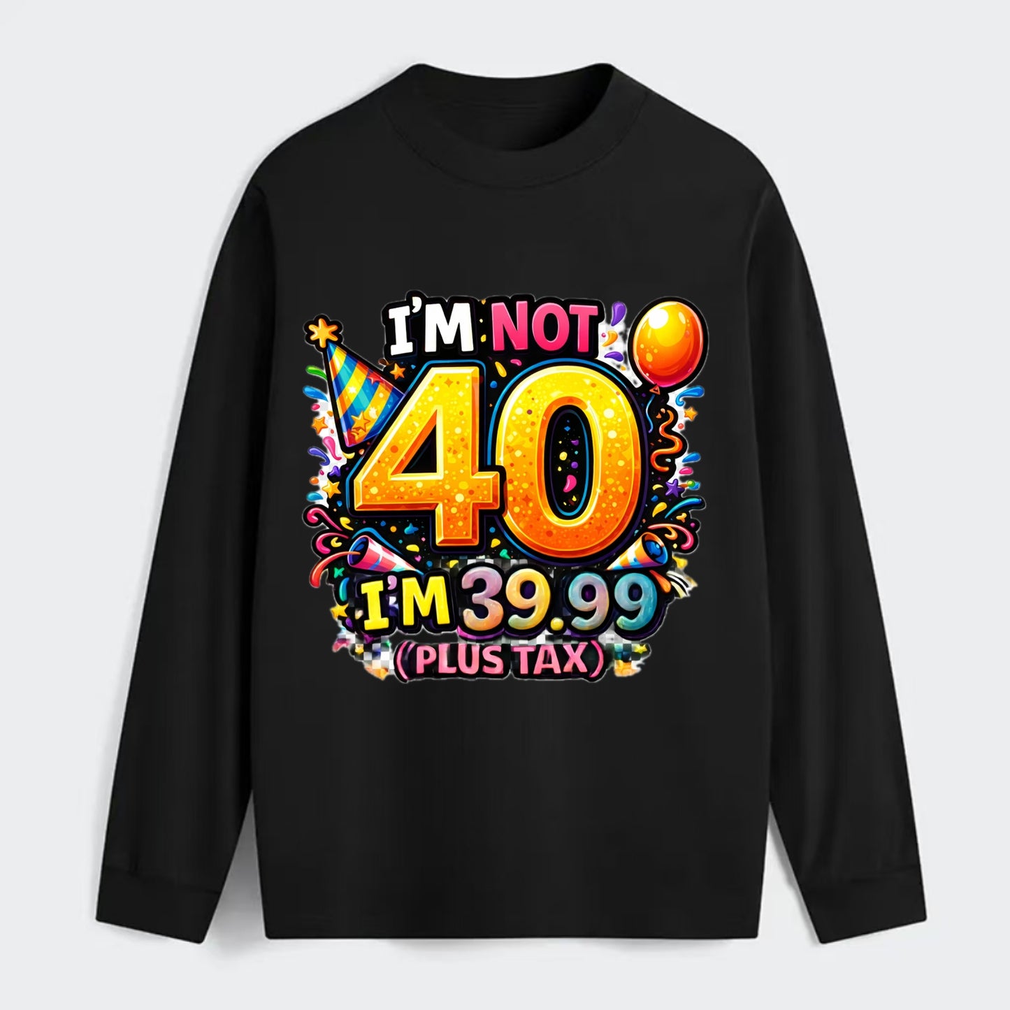 Not 40 Plus Tax - Classic Long Sleeve Shirt - Black