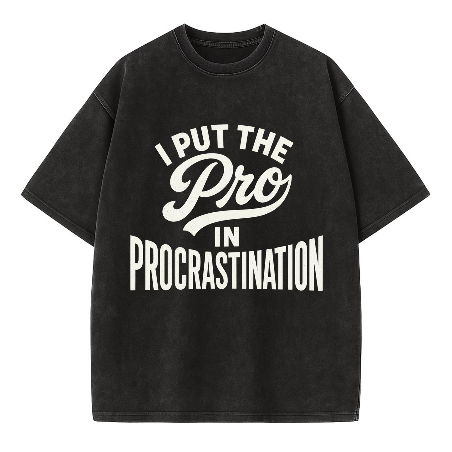 I Put The Pro In Procrastination - Vintage T-shirt - Black