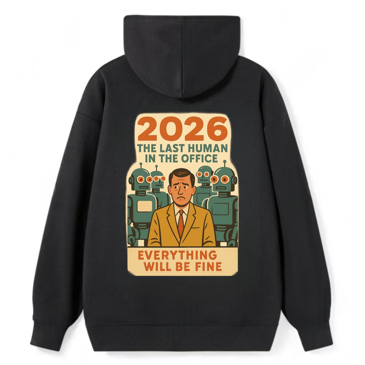 Single human worker surrounded by robot coworkers - "The last human in - Classic Pullover Hoodie - Black