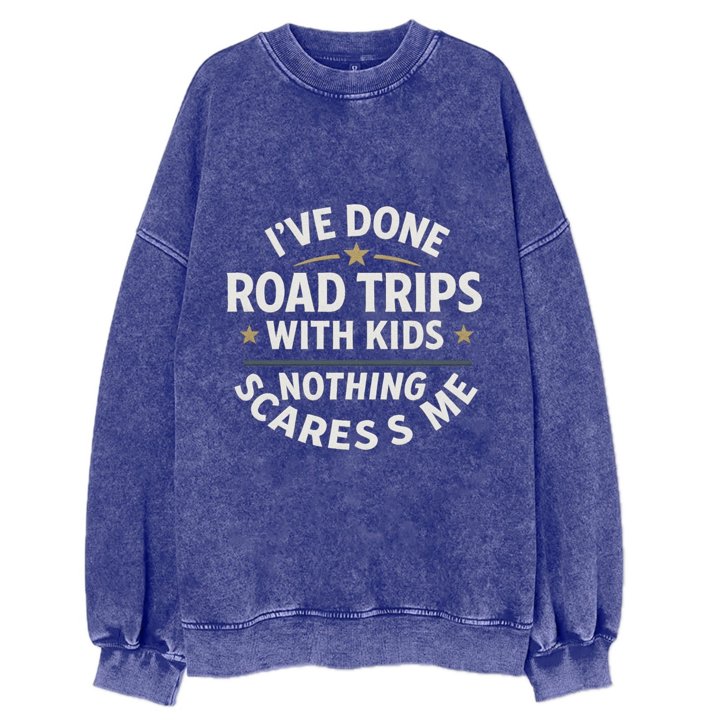 I've done road trips with kids, nothing scares me - Vintage Sweatshirt - Blue