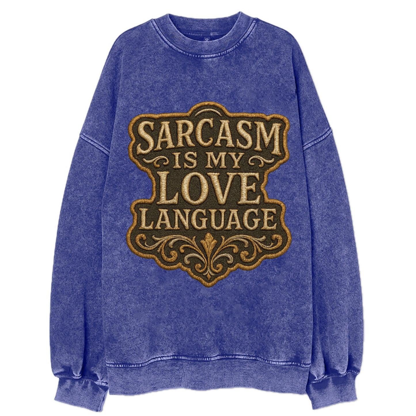 Sarcasm Is My Love Language - Vintage Sweatshirt - Blue