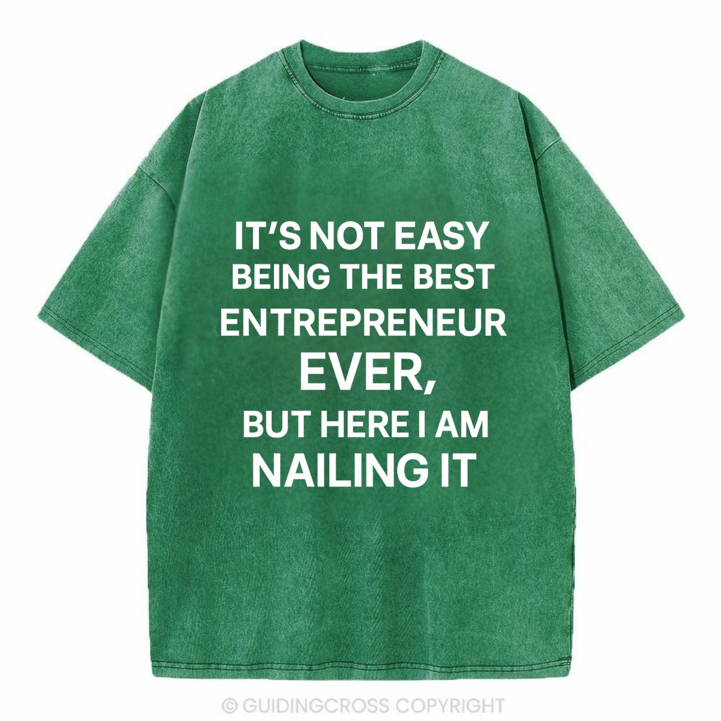 It's not easy being the best ENTREPRENEUR ever, but here I am nailing it - Vintage T-shirt - Forest Mist(Green)