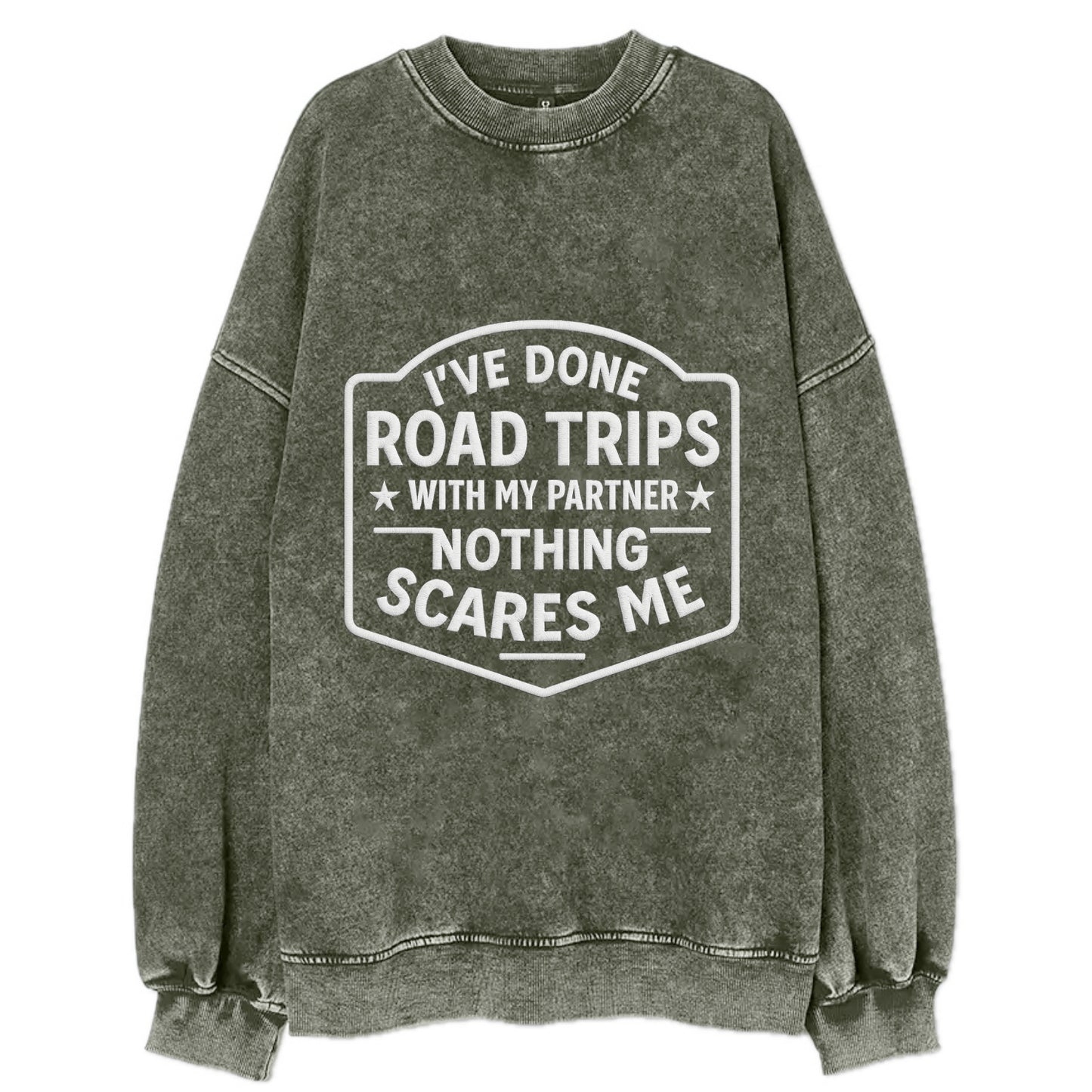 I've done road trips with my partner, nothing scares me - Vintage Sweatshirt - Forest Mist(Green)