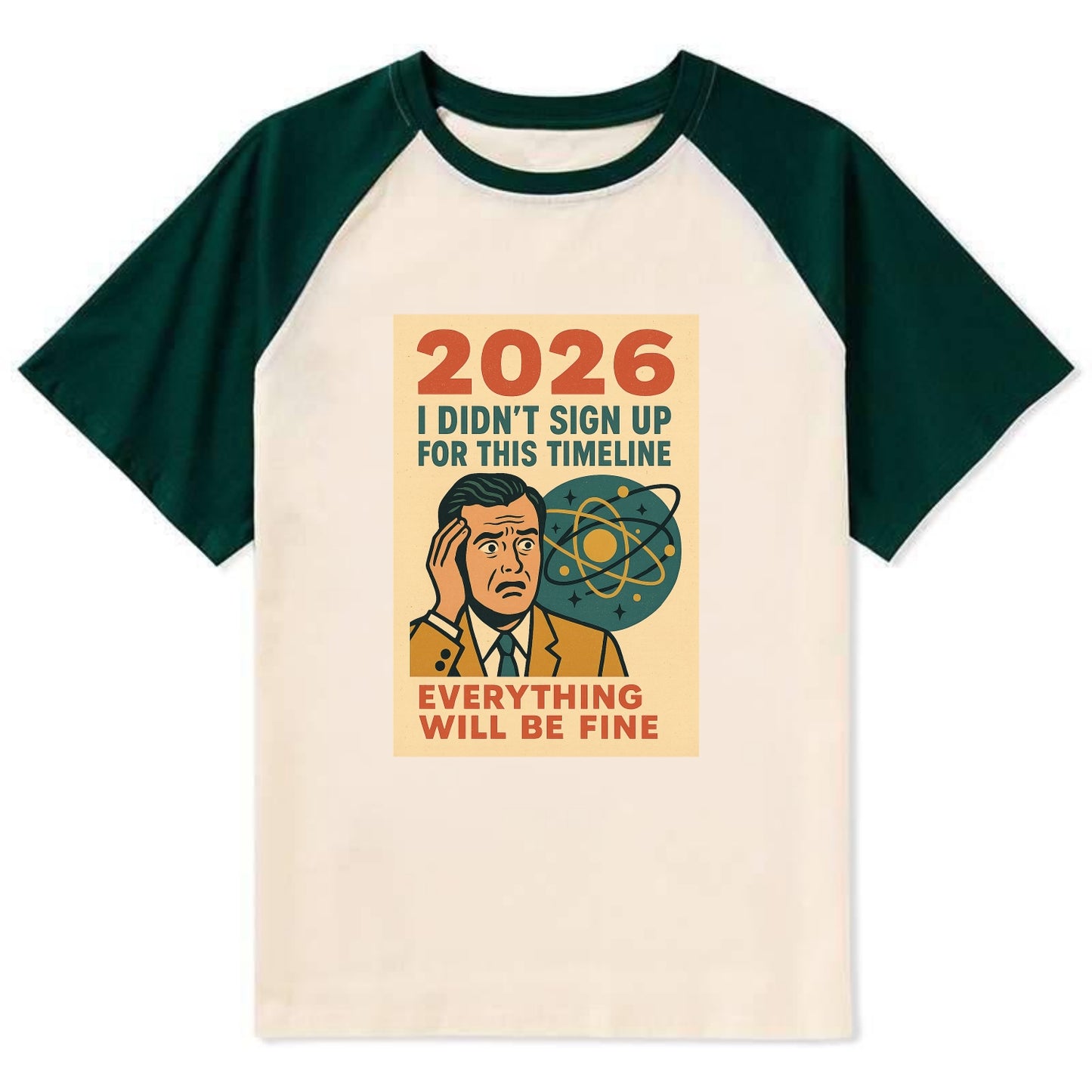 Person in wrong timeline - "I didn't sign up for this timeline" - - Contrast Raglan T-shirt - Green