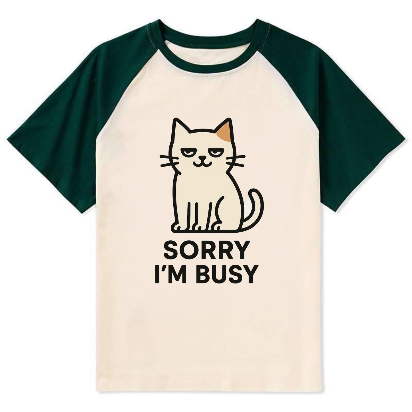 Cat sitting alone looking content - "SORRY I'M BUSY" - not sorry at all - Contrast Raglan T-shirt - Green
