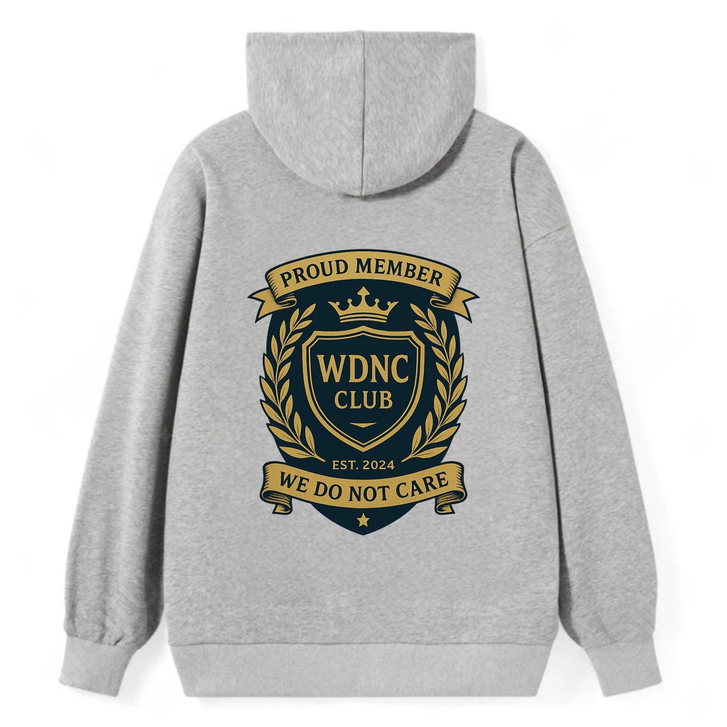 Proud Member badge with laurel wreath - "WDNC CLUB - We Do Not Care" - - Classic Pullover Hoodie - Grey