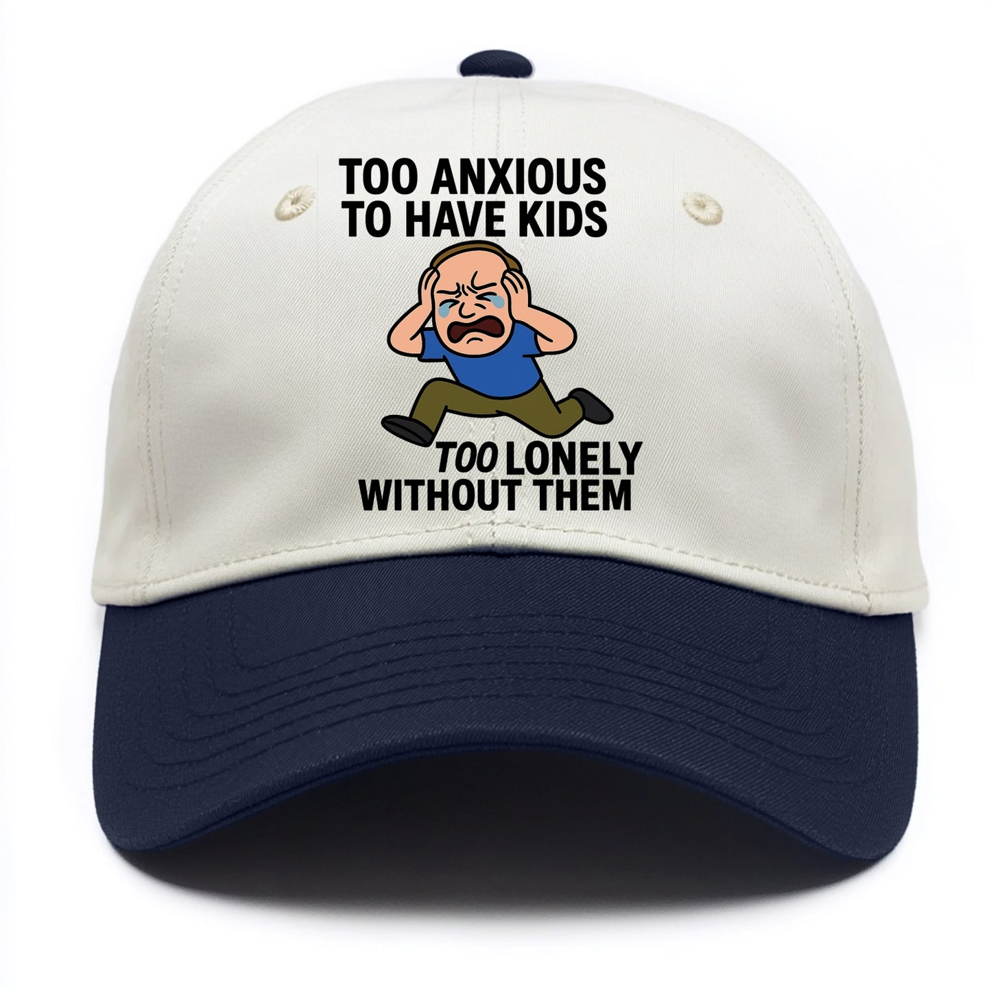 Person paralyzed between two fears - "Too anxious to have kids, too lonely without - Two Tone Cap - Navy