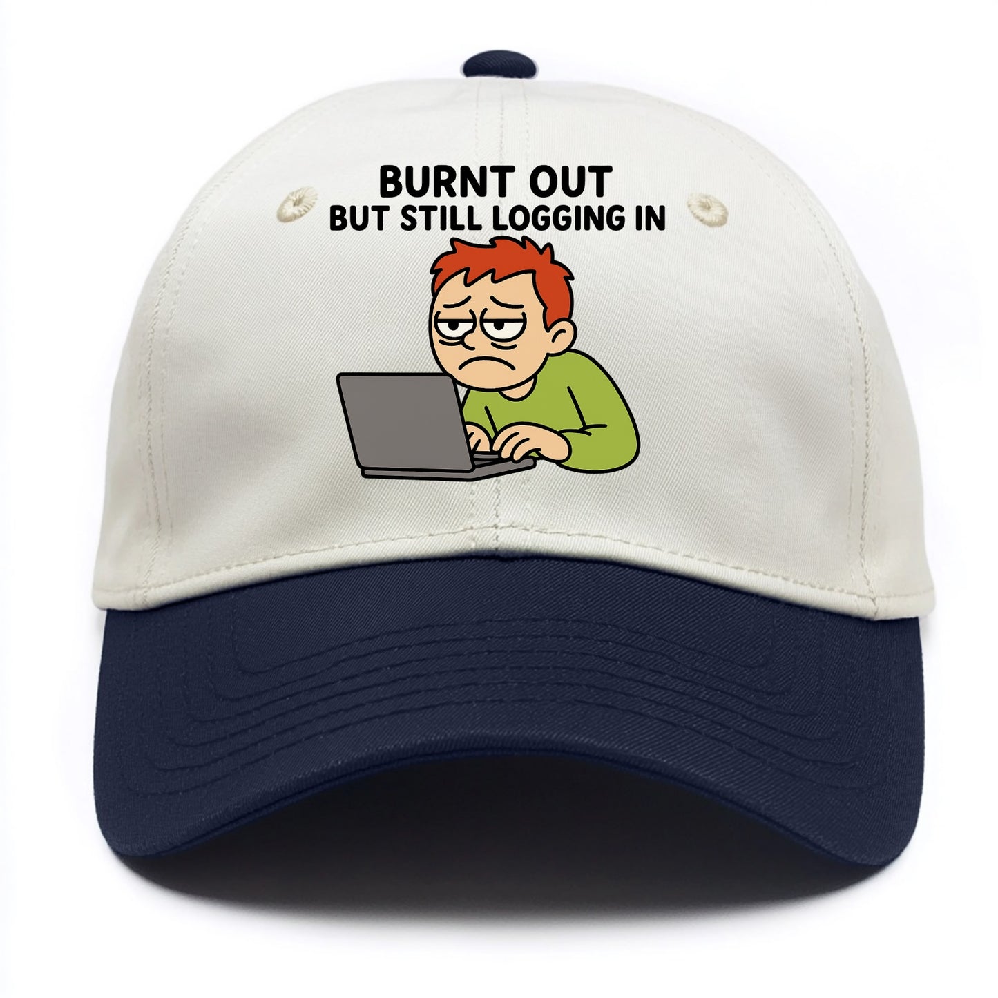 Burnt out person still typing - "Burnt out but still logging in" - hustle culture - Two Tone Cap - Navy