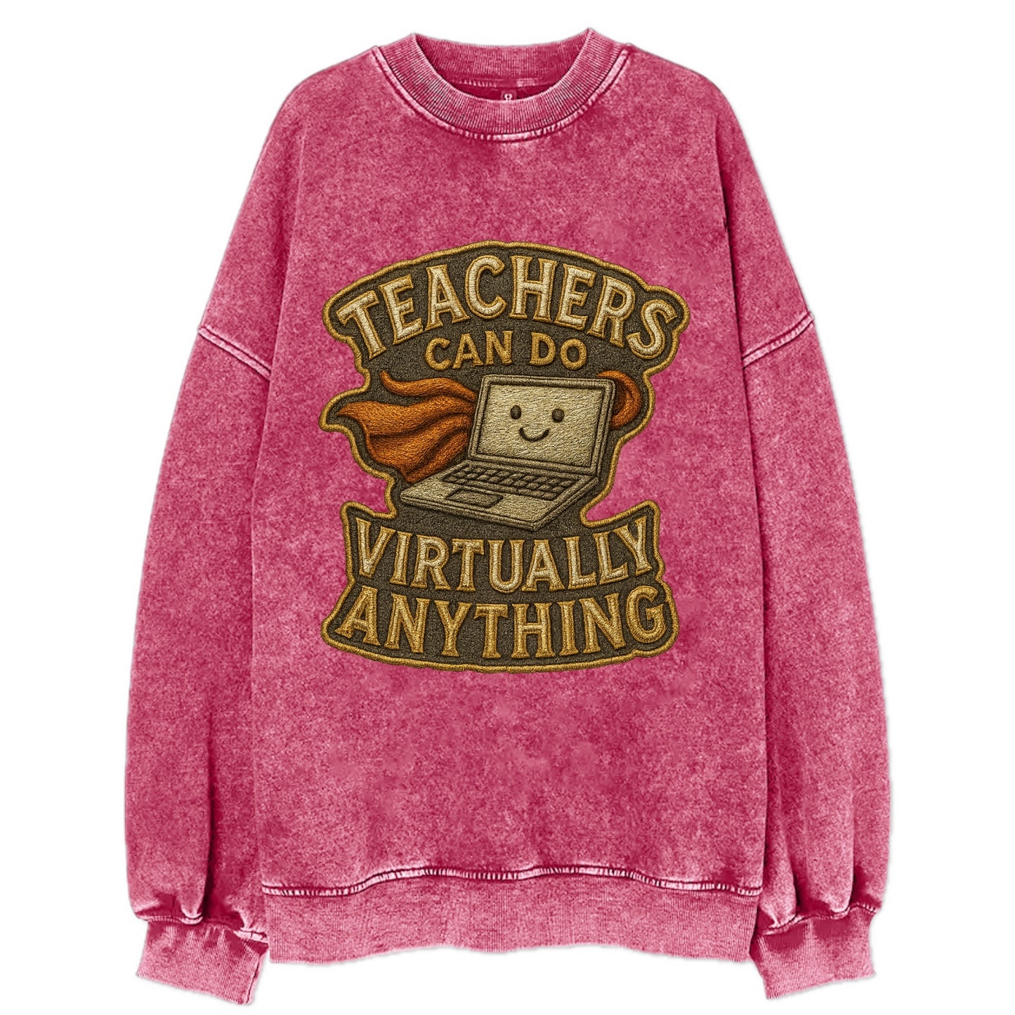 Teachers Can Do Virtually Anything - Vintage Sweatshirt - Pink