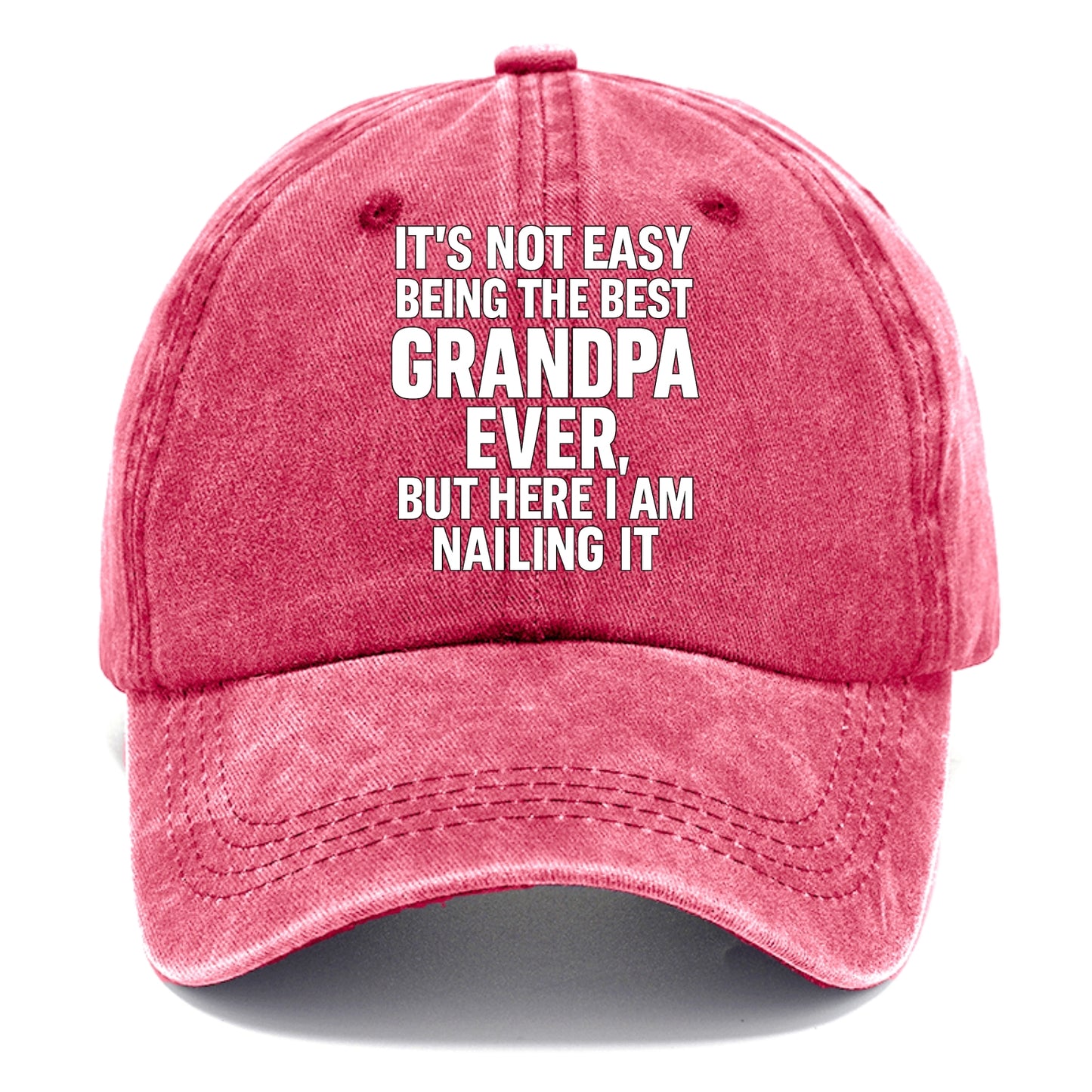 It's not easy being the best GRANDMA ever, but here I am nailing it - Classic Cap - Pomegranate Blush(Pink)