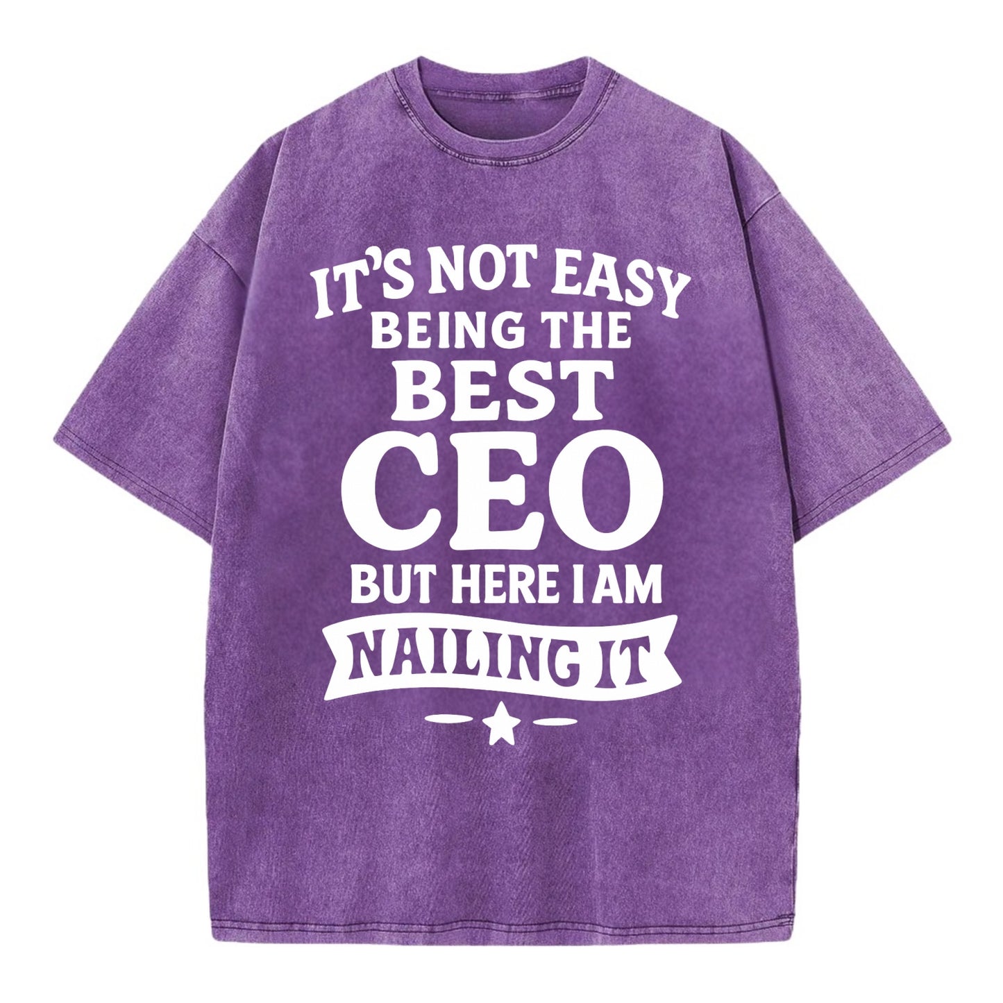 It's not easy being the best CEO ever, but here I am nailing it - Vintage T-shirt - Purple