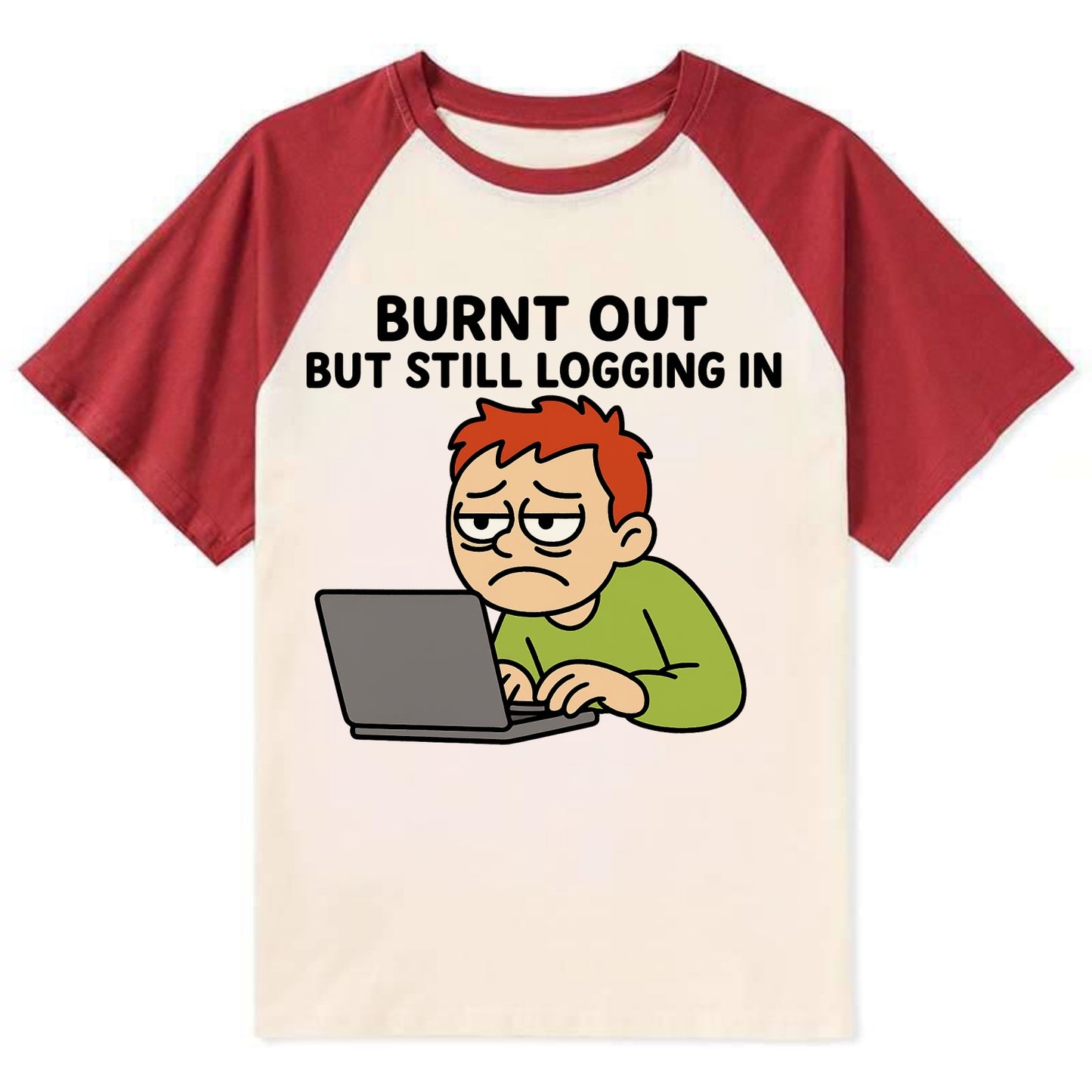 Burnt out person still typing - "Burnt out but still logging in" - hustle - Contrast Raglan T-shirt - Red