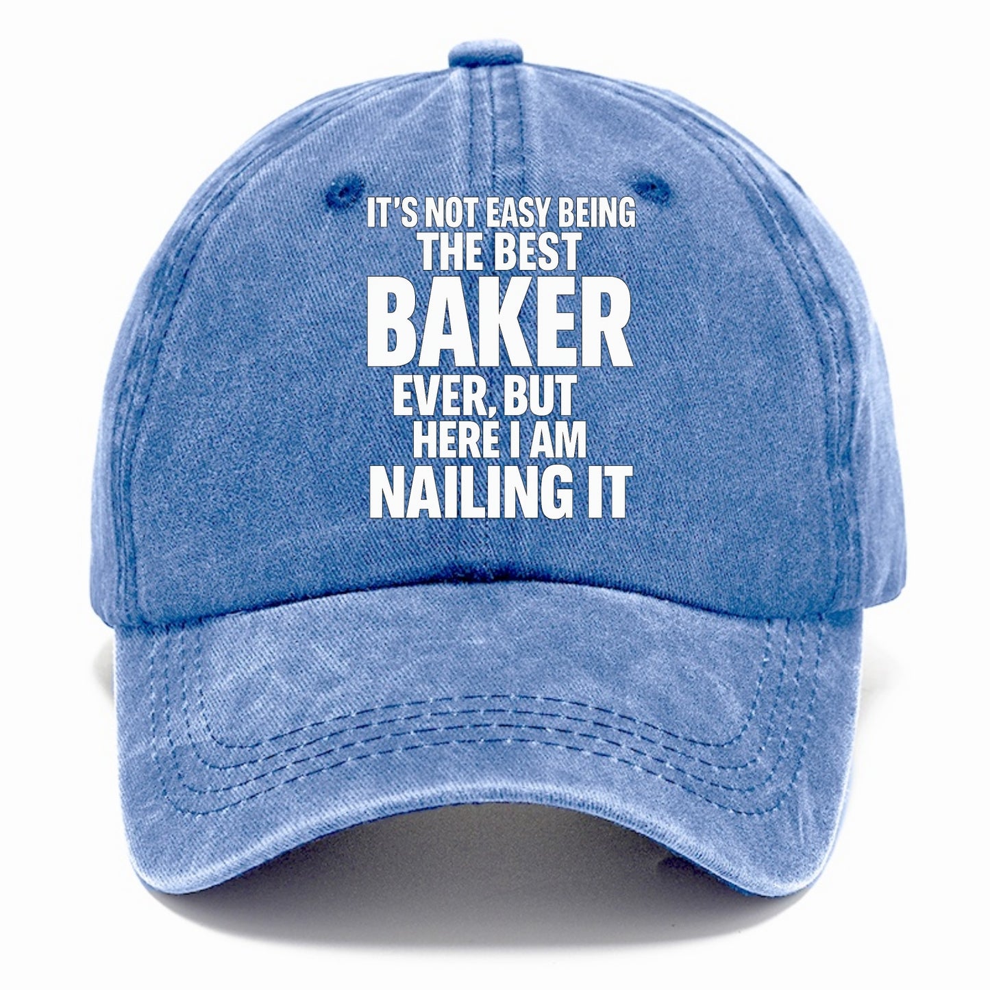 It's not easy being the best BAKER ever, but here I am nailing it - Classic Cap - Summer Sky(Blue)