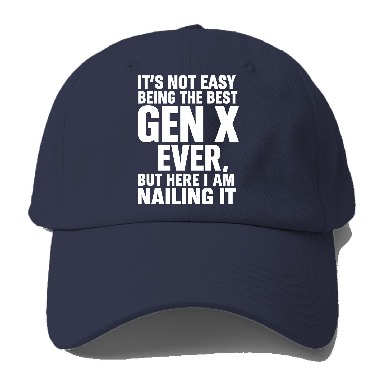 It's not easy being the best GEN X ever, but here I am nailing it - Baseball Cap For Big Heads - Twilight Navy(Blue)