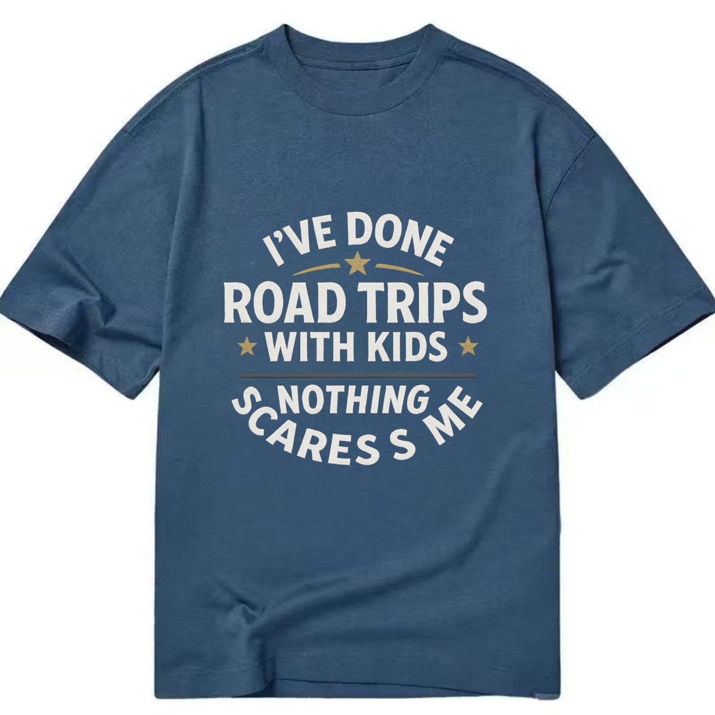 I've done road trips with kids, nothing scares me - Classic T-shirt - Twilight Navy(Blue)