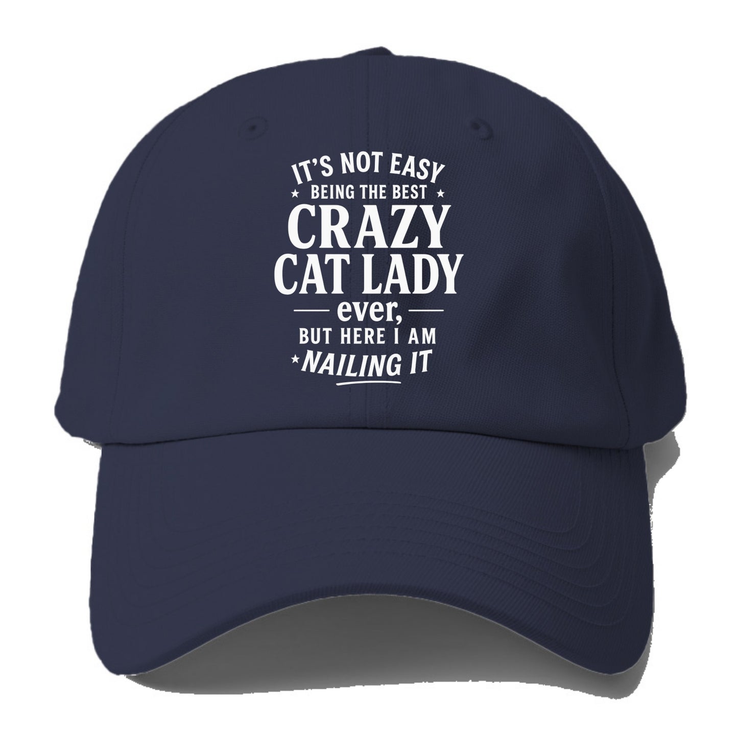 It's not easy being the best CRAZY CAT LADY ever, but here I am - Baseball Cap For Big Heads - Twilight Navy(Blue)