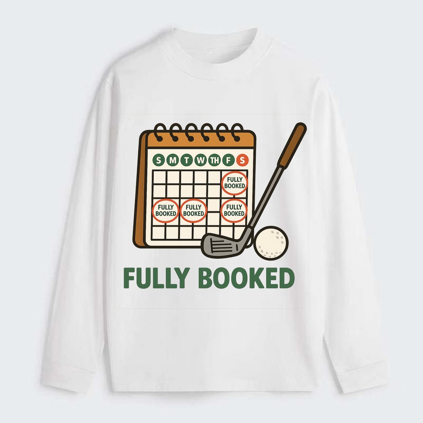 Calendar with every weekend marked for golf - "Fully Booked" - golf - Classic Long Sleeve Shirt - White