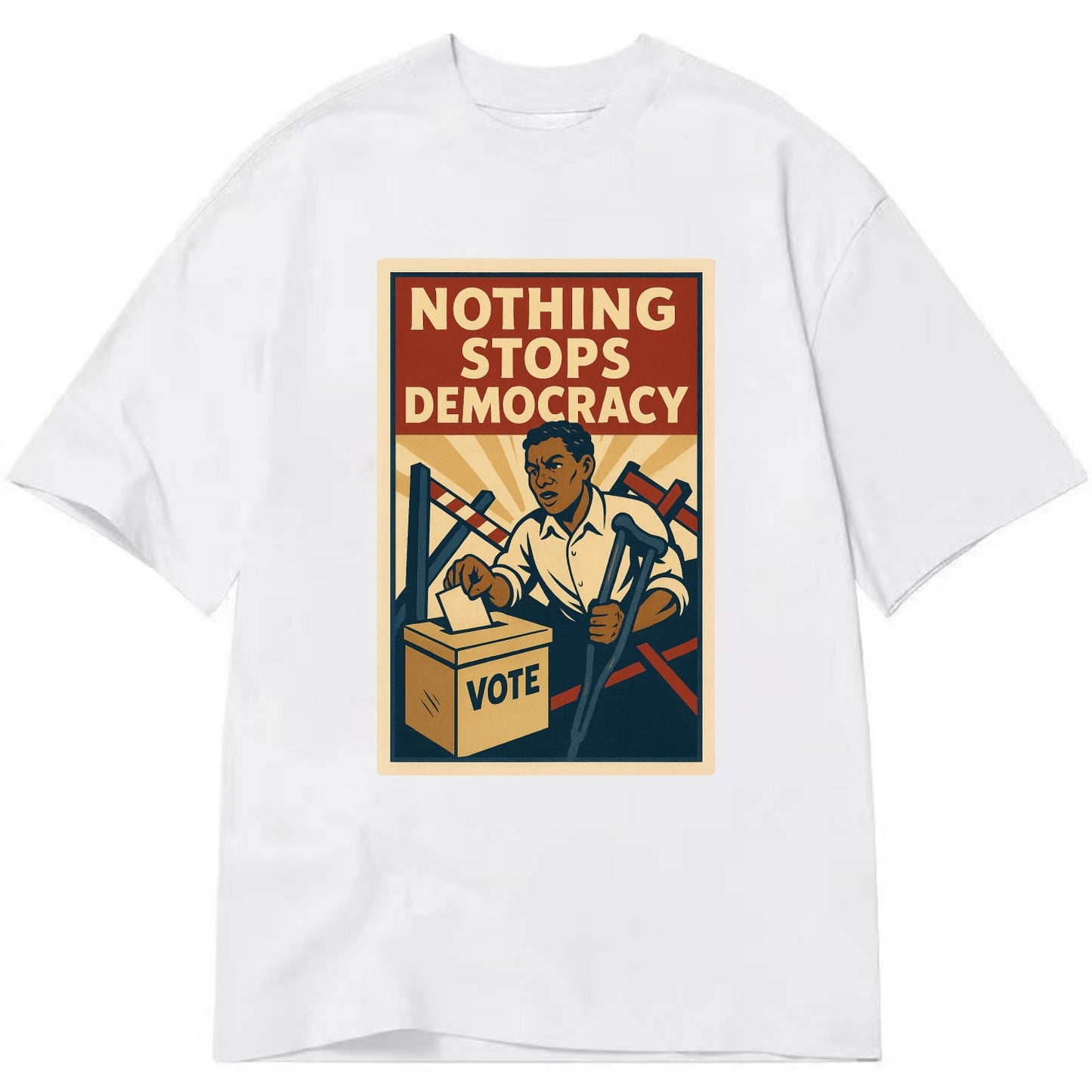 Person voting despite obstacles - "Nothing Stops Democracy" - voter perseverance - Classic T-shirt - White