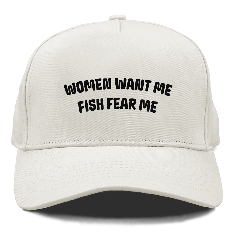 Women Want Me Fish Fear Me Cap – Pandaize