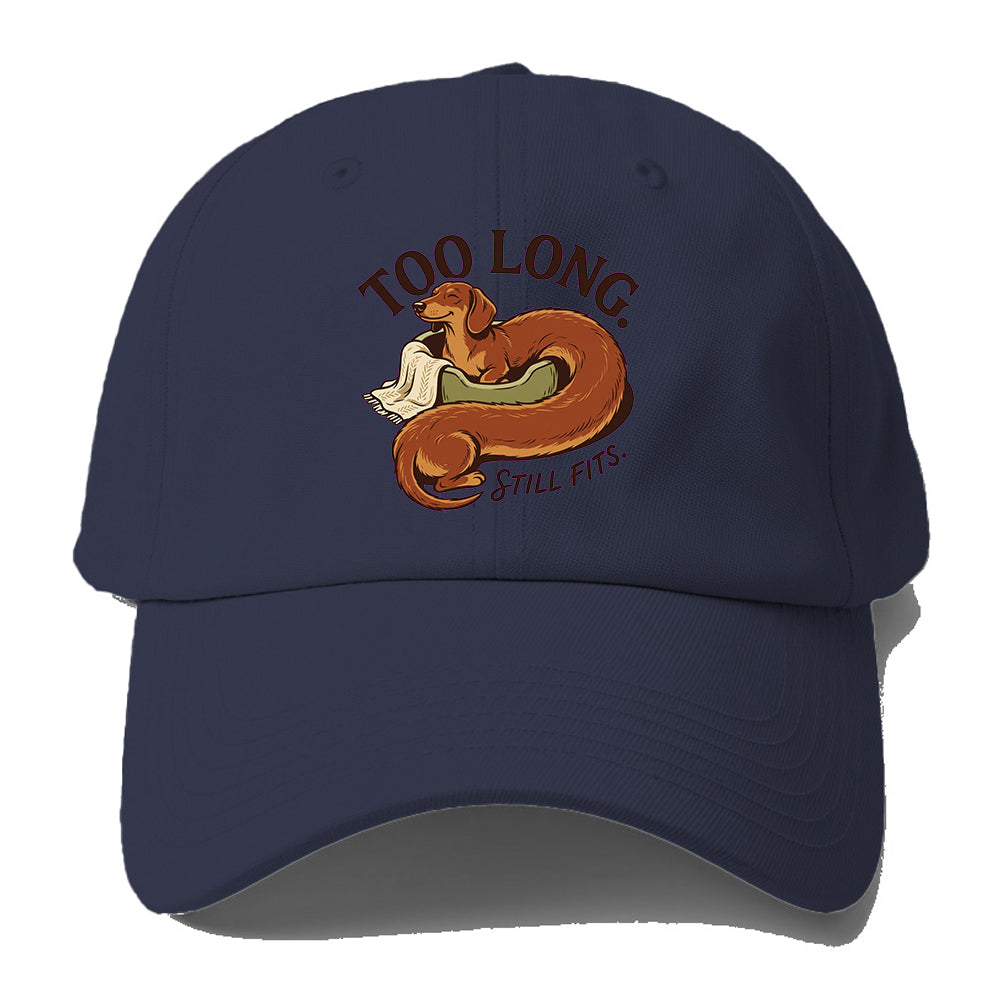 Too Long Dachshund Baseball Cap