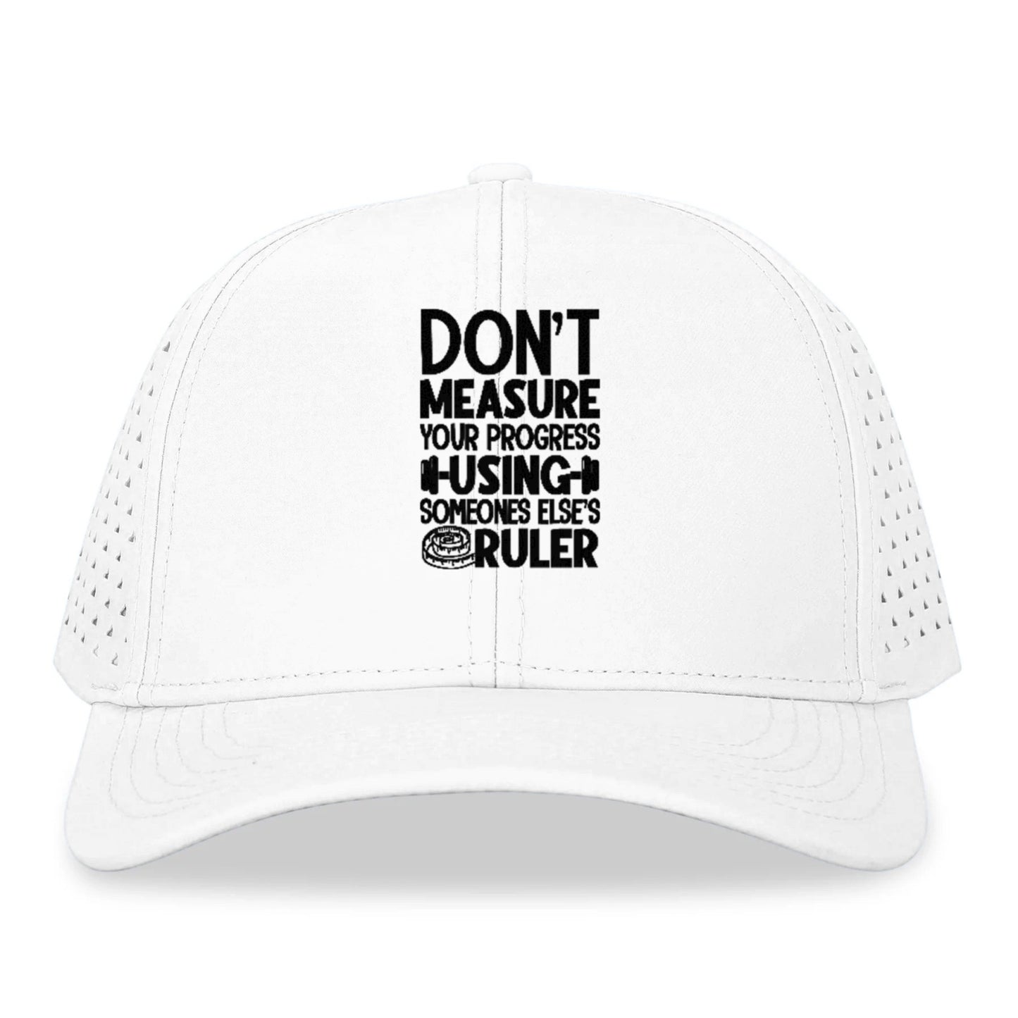 Don't Measure Your Progress Using Someone Else's Ruler Hat