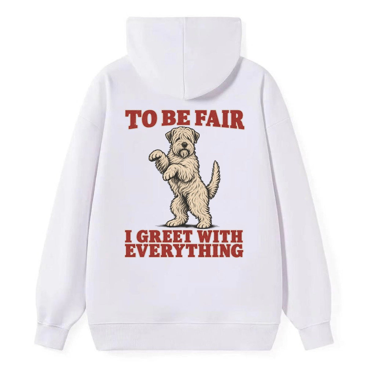Soft Coated Wheaten Terrier Dog Declarations Classic Pullover Hoodie – White