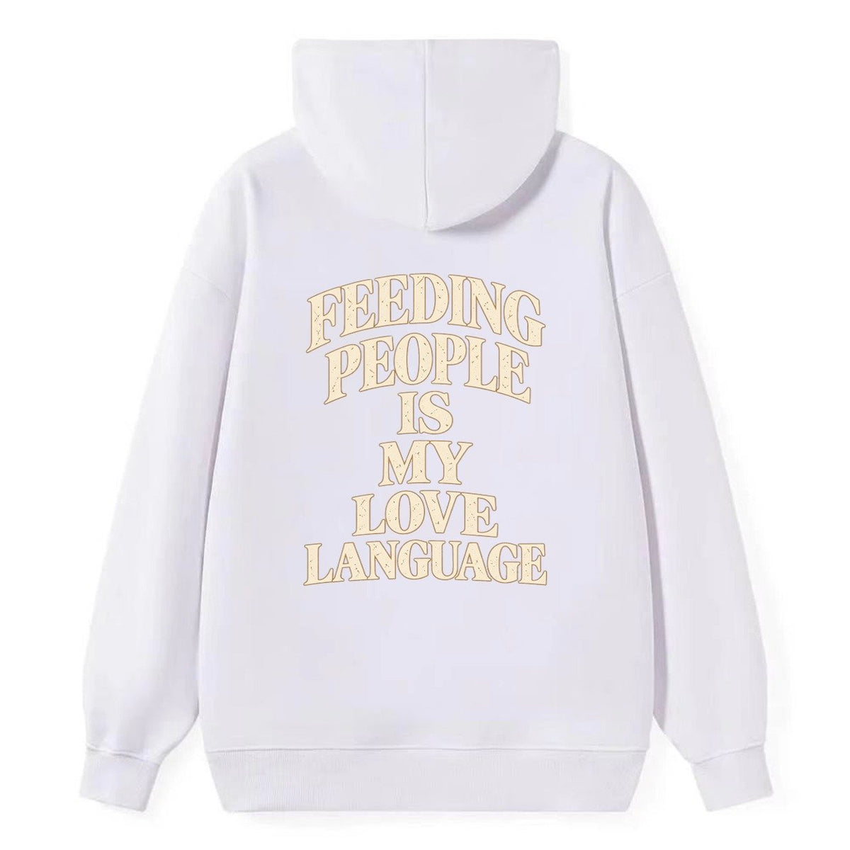 Feeding People Is My Love Language Quiet Statements Classic Pullover Hoodie – White