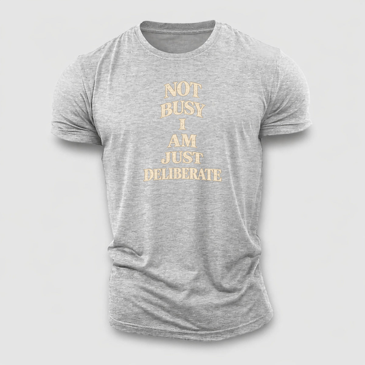 Not Busy I Am Just Deliberate Quiet Statements Cotton T-Shirt – Sport Grey