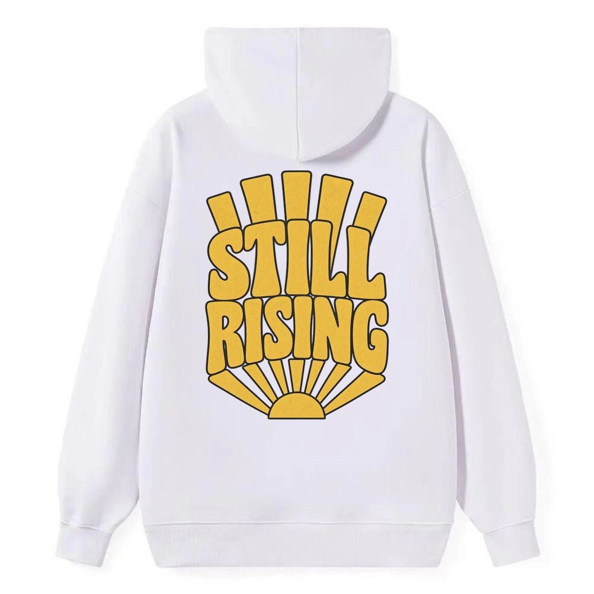 Still Rising Sunburst Sayings Classic Pullover Hoodie – White