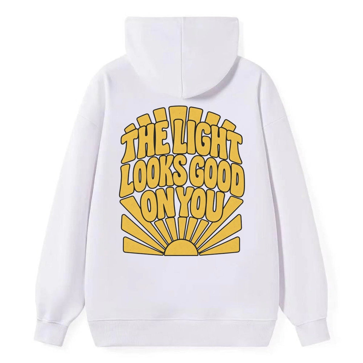 The Light Looks Good On You Sunburst Sayings Classic Pullover Hoodie – White
