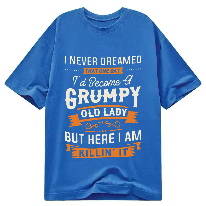 Grumpy and Proud Lady - Classic T-shirt