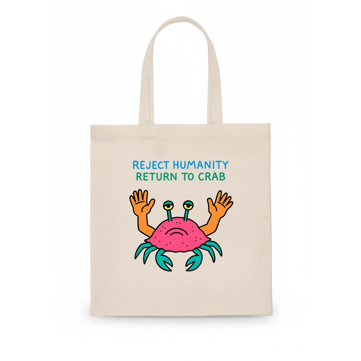 REJECT HUMANITY RETURN TO CRAB | Crab with human hands - Tote Bag - white