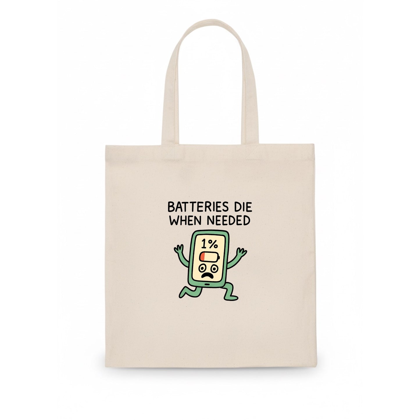 BATTERIES DIE WHEN NEEDED | Phone at 1% panicking - Tote Bag - white