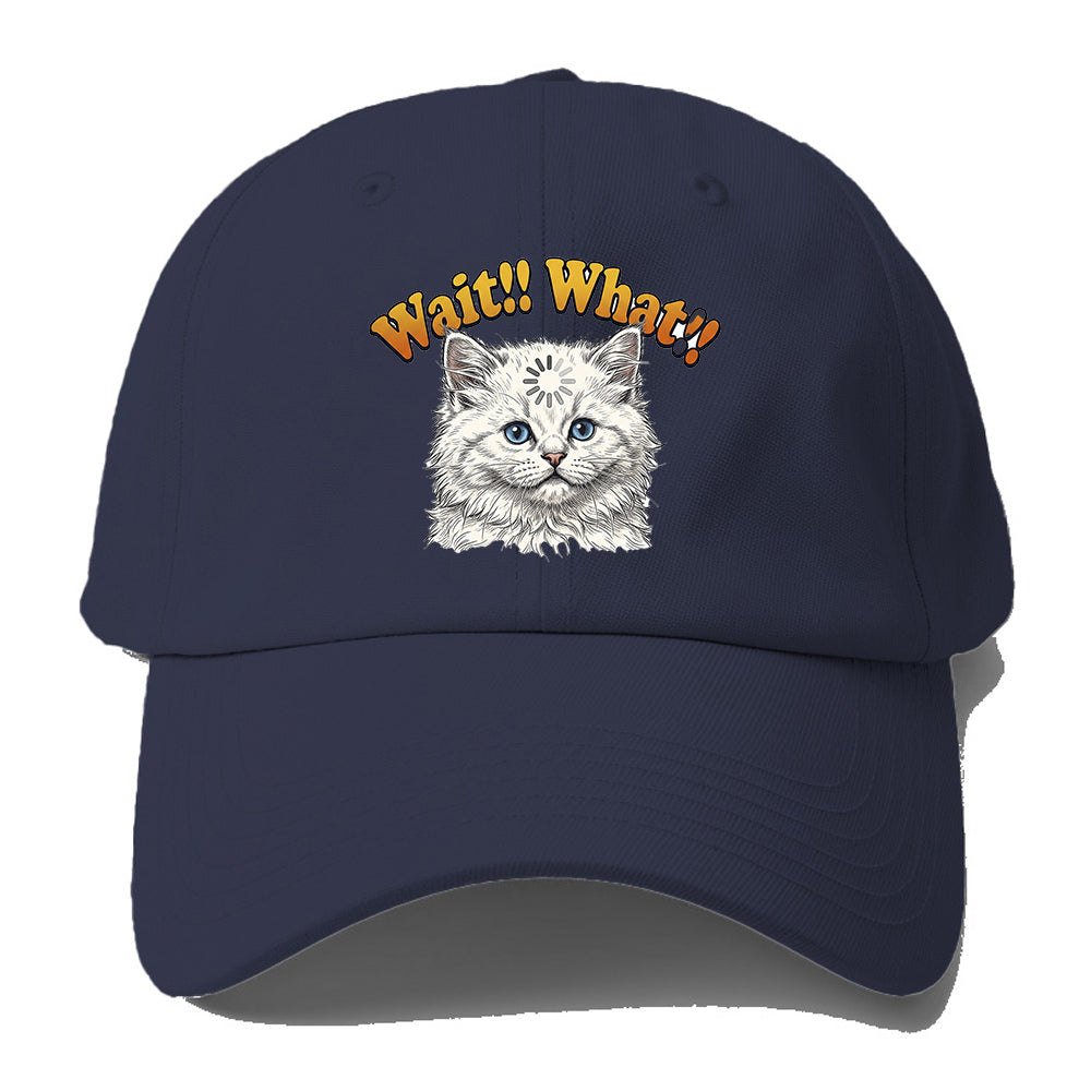 Wait What Cat Baseball Cap