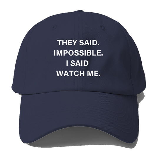 They Said Impossible Baseball Cap