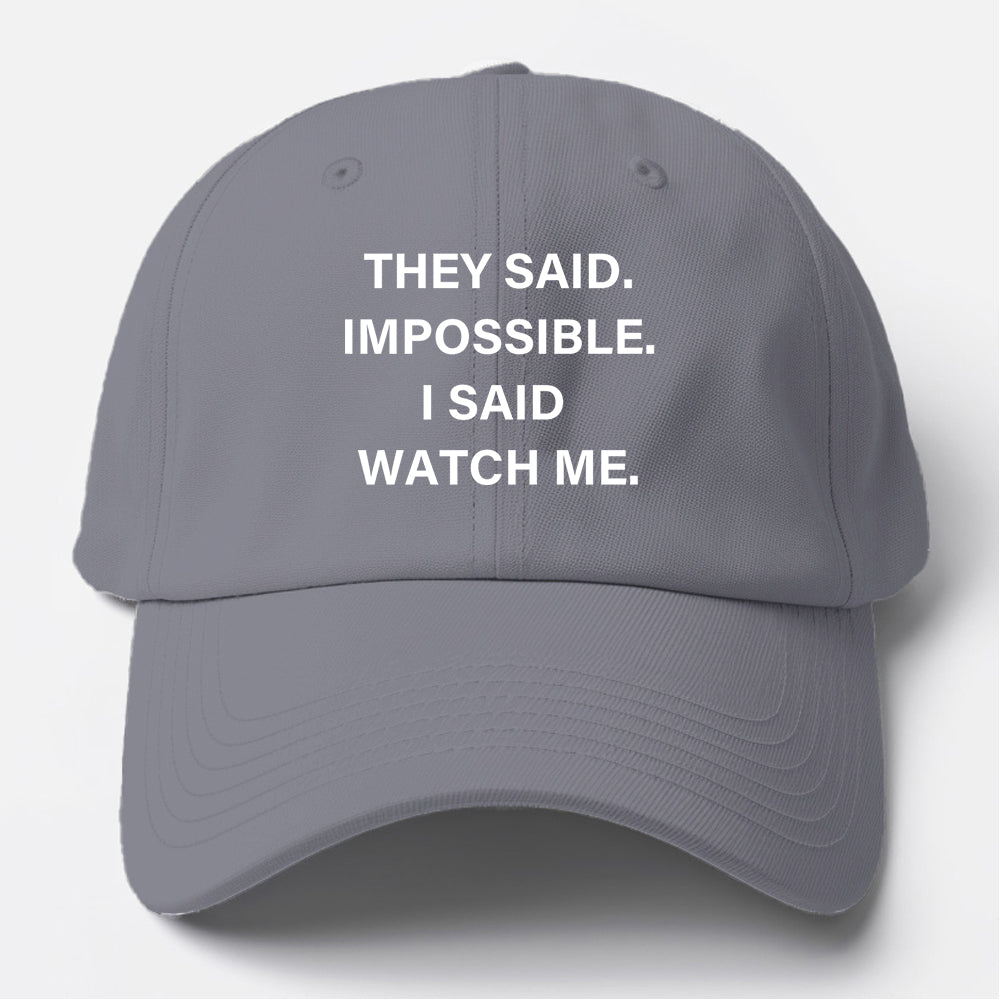 They Said Impossible Baseball Cap