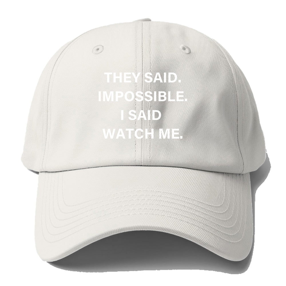 They Said Impossible Baseball Cap