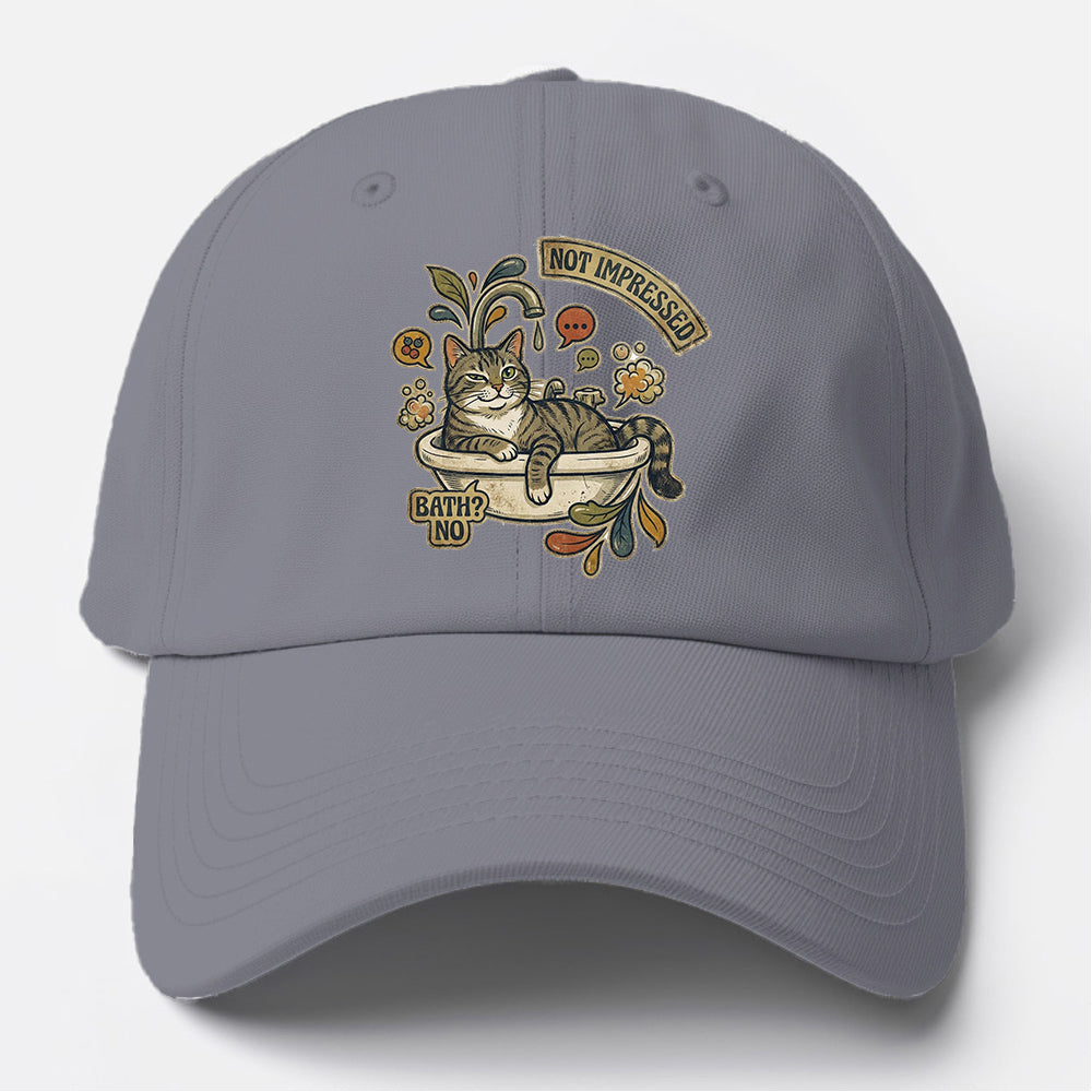 Not Impressed Bath Baseball Cap