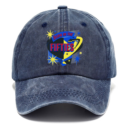 Born In The Fifties Classic Cap