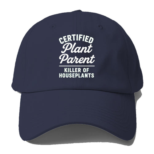 Certified Plant Killer Baseball Cap