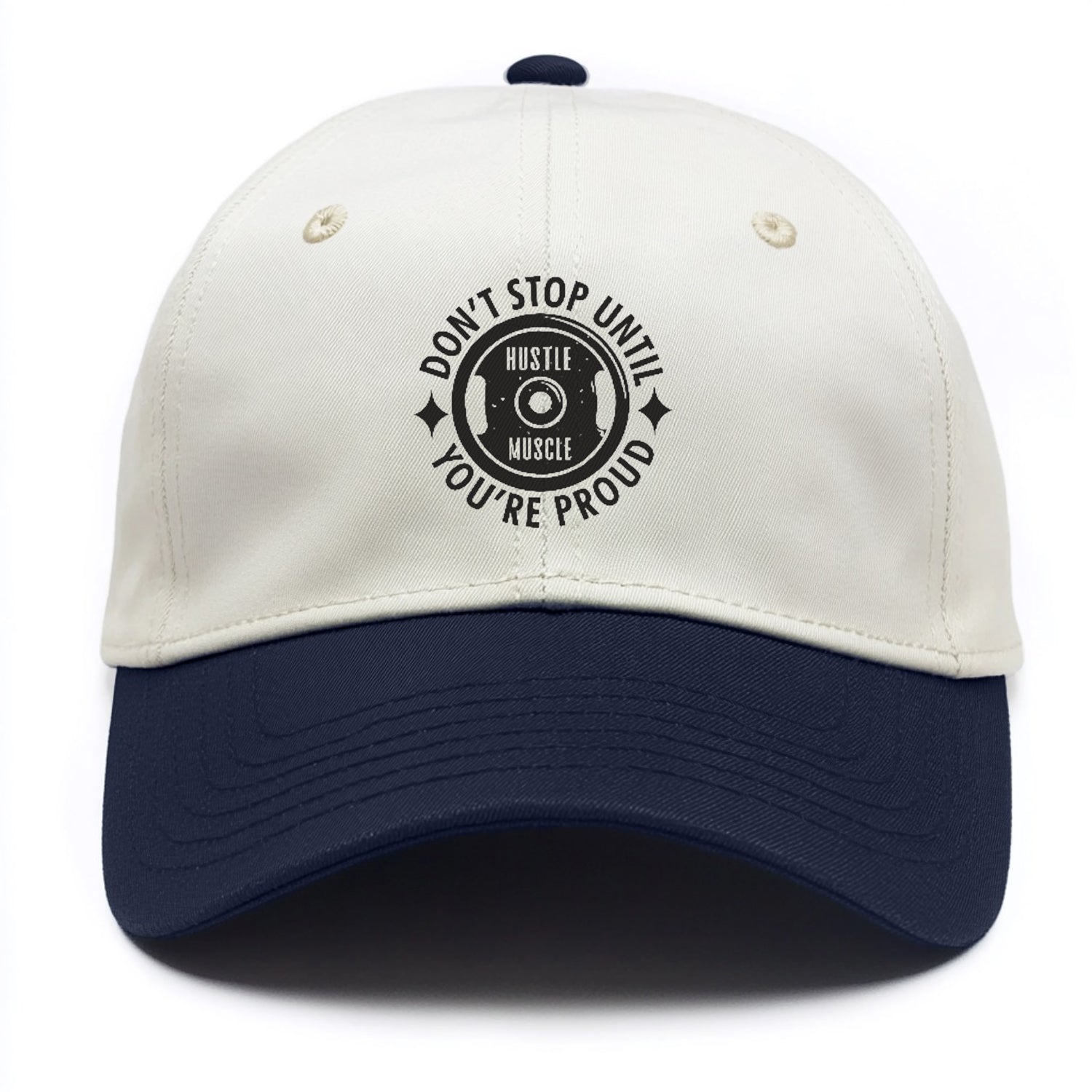 Don't Stop Until You're Proud Hat