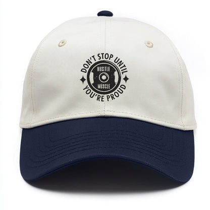 Don't Stop Until You're Proud Hat