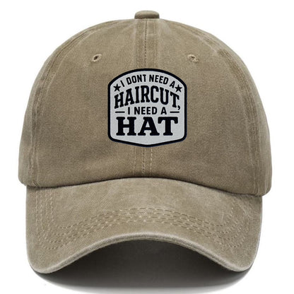 i dont need a haircut i need a hat Hat
