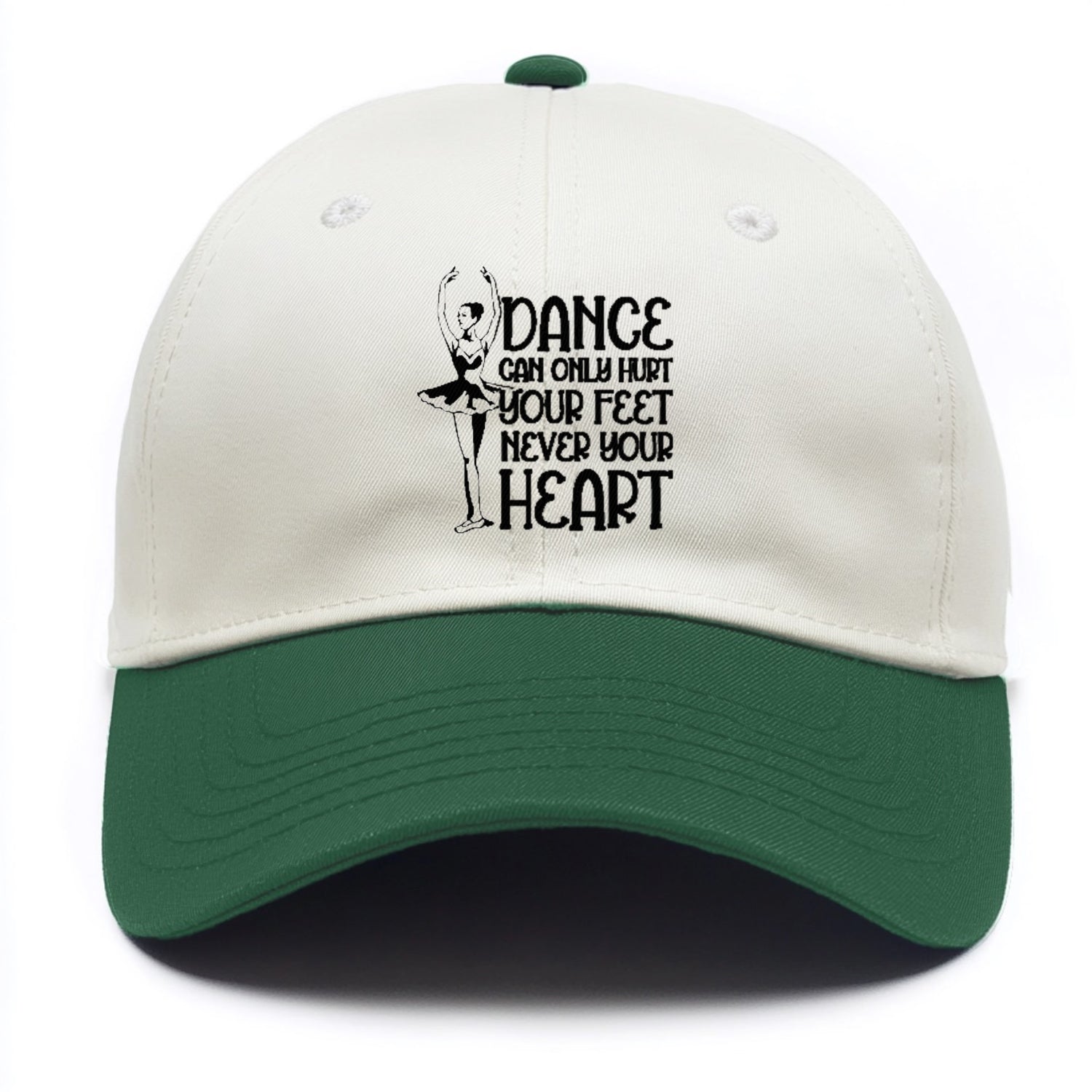 dance can only hurt your feet never your heart Hat