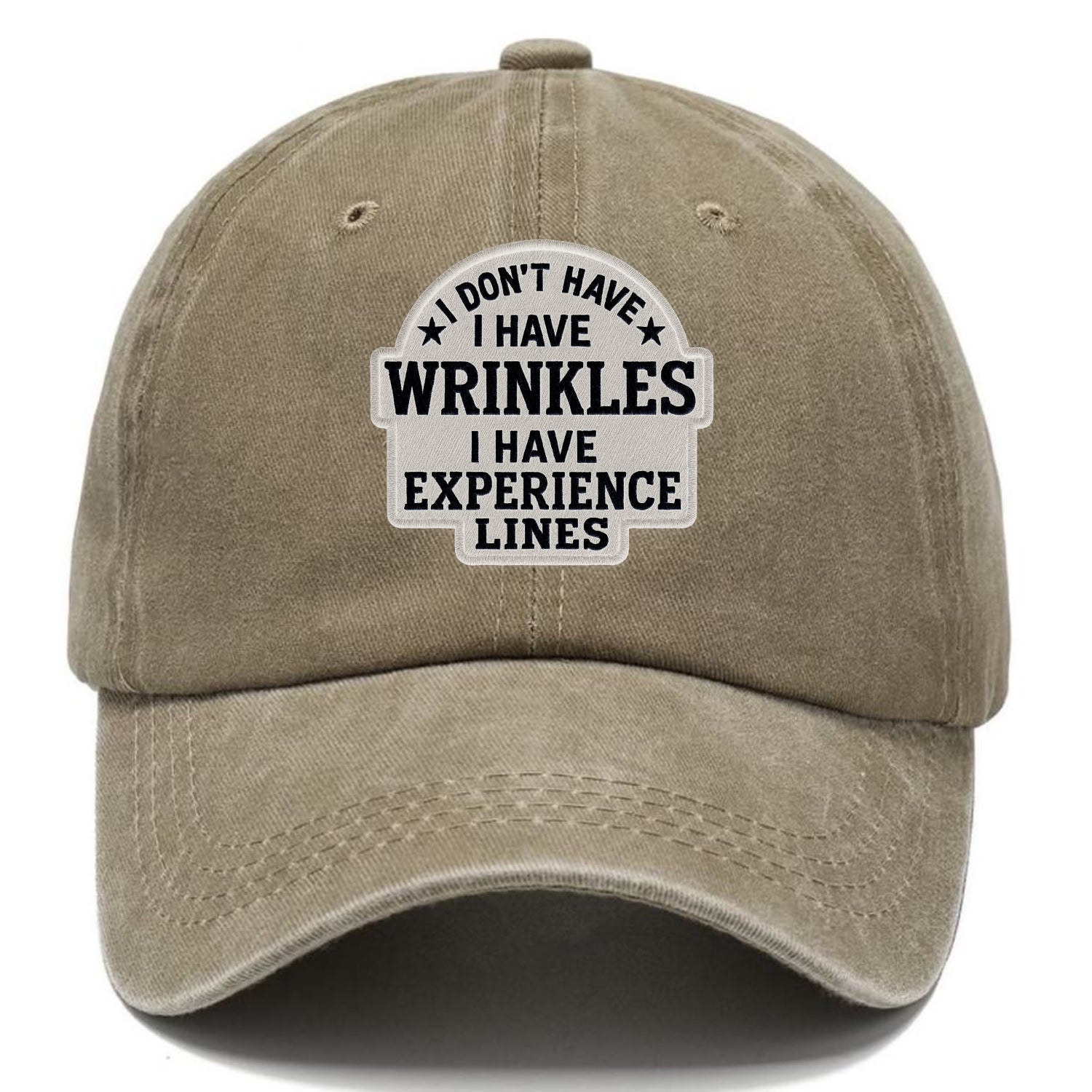 i don't have i have wrinkles i have experience lines Hat